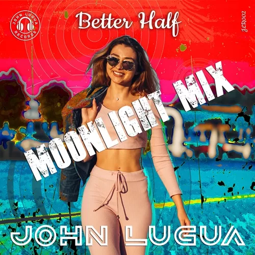 john lugua - better half (moonlight mix) - cover image